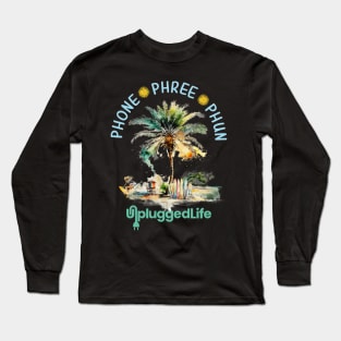 Phone Phree Phun Unplugged Life Surfer Tee Long Sleeve T-Shirt